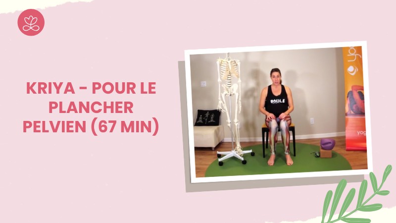 6. Kriya - Pour le plancher pelvien (67 min)